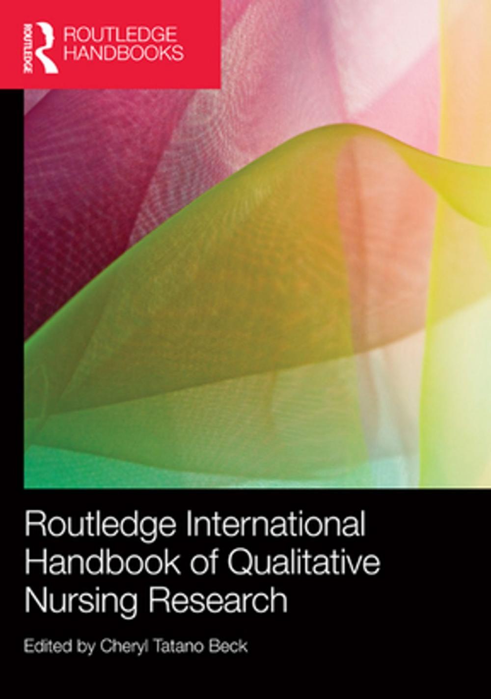 Big bigCover of Routledge International Handbook of Qualitative Nursing Research