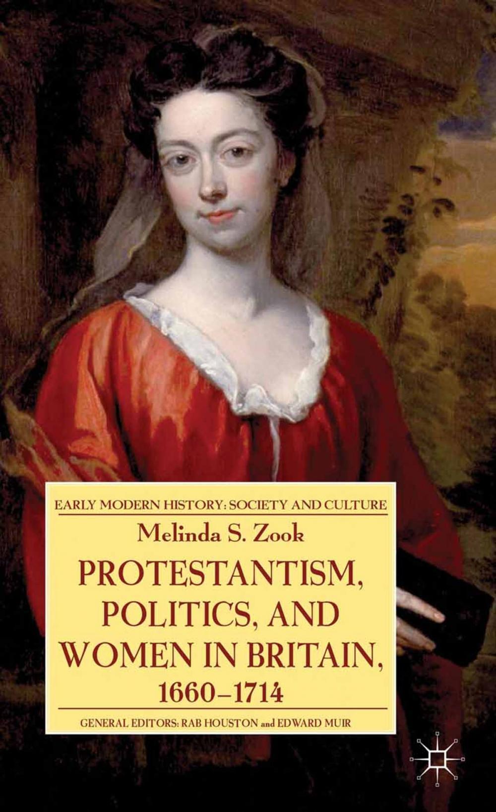 Big bigCover of Protestantism, Politics, and Women in Britain, 1660-1714