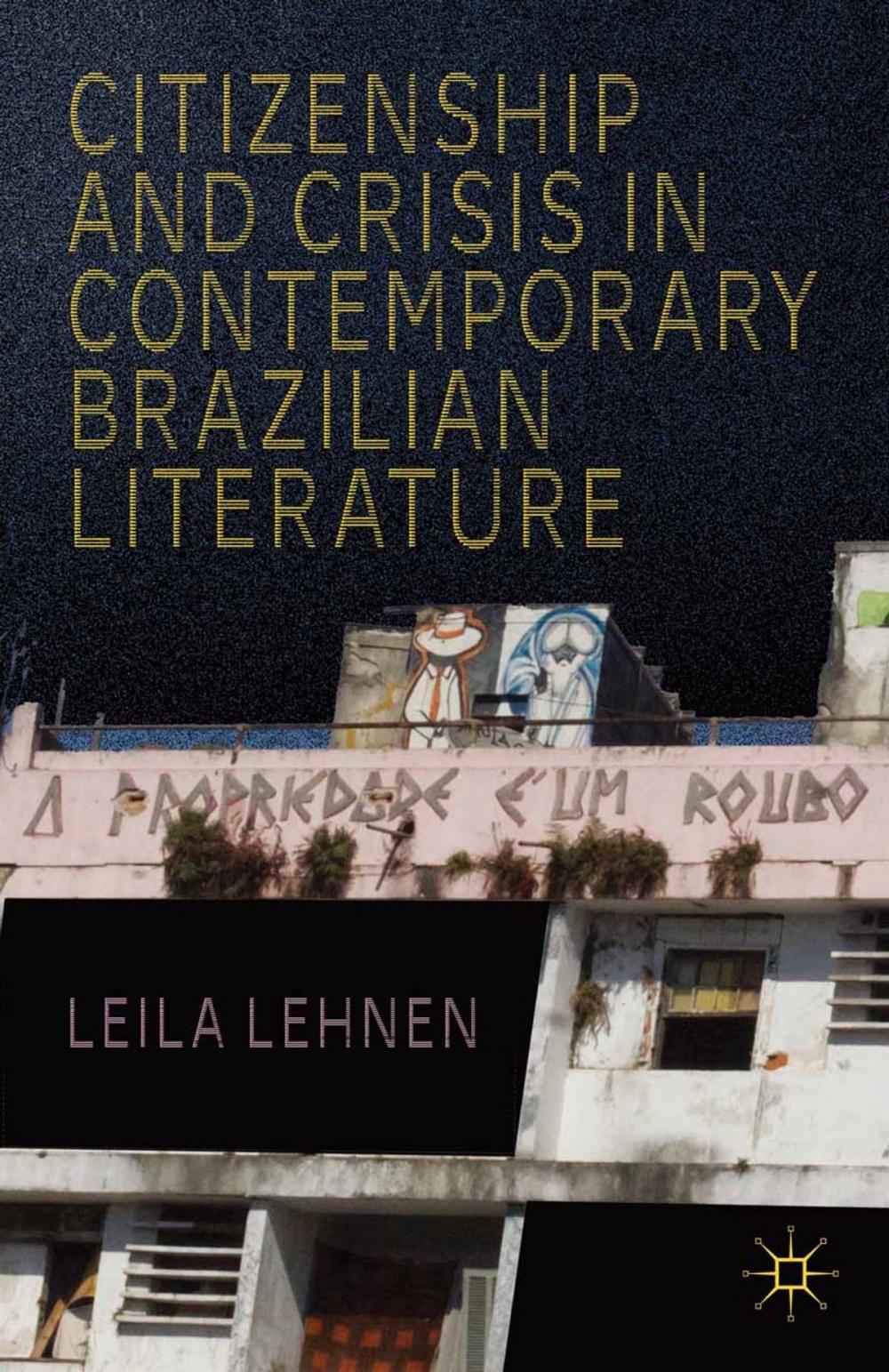 Big bigCover of Citizenship and Crisis in Contemporary Brazilian Literature