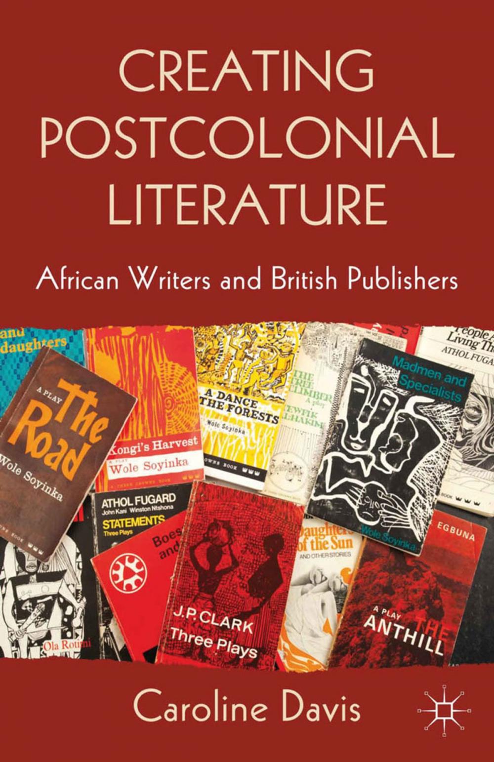 Big bigCover of Creating Postcolonial Literature