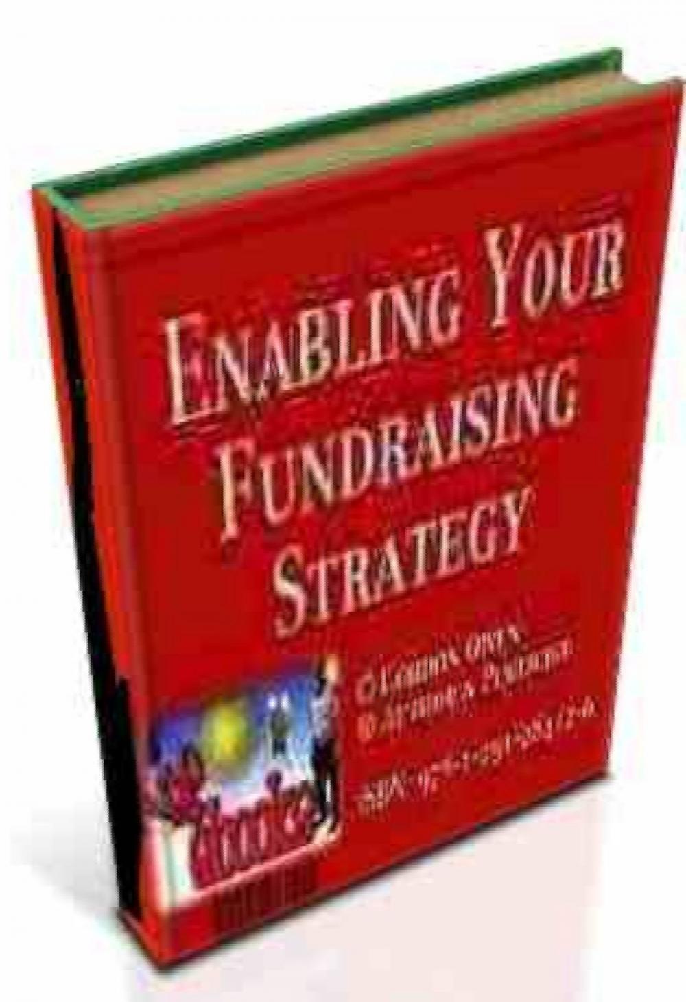 Big bigCover of Enabling Your Fundraising Strategy