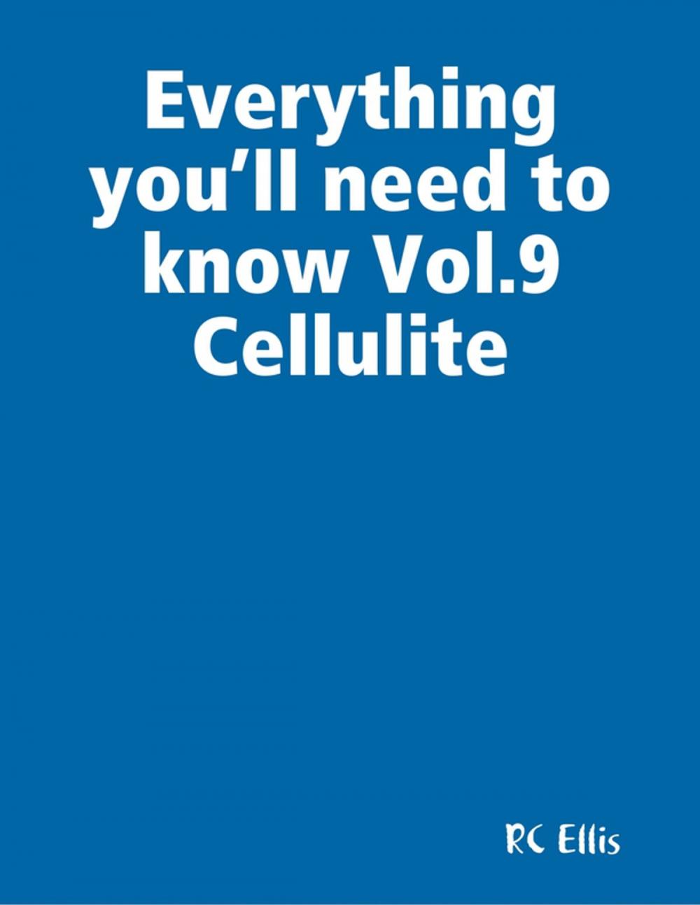 Big bigCover of Everything You’ll Need to Know Vol.9 Cellulite