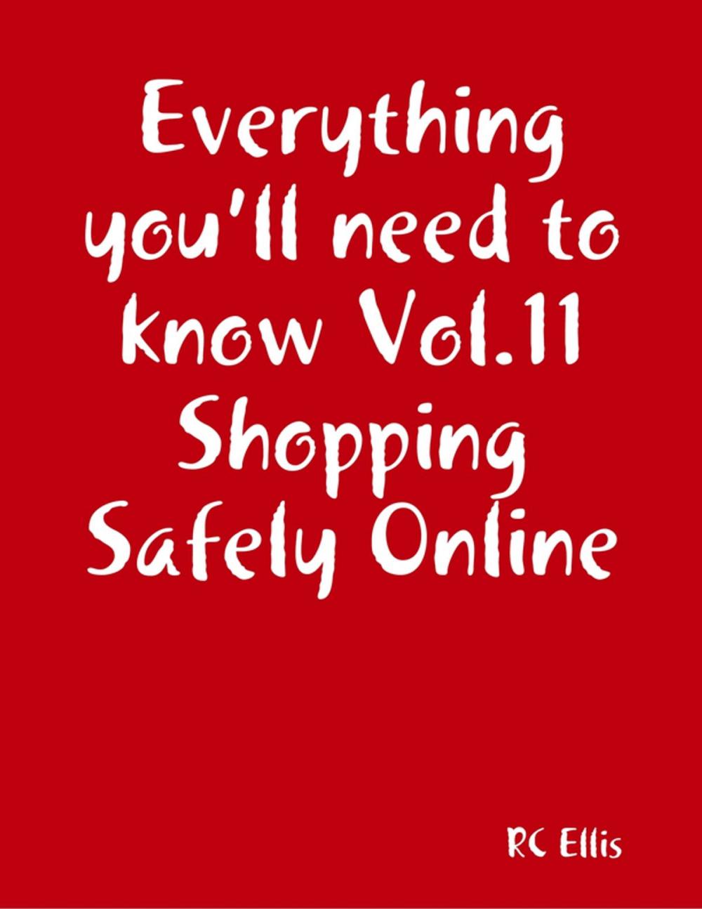 Big bigCover of Everything You’ll Need to Know Vol.11 Shopping Safely Online