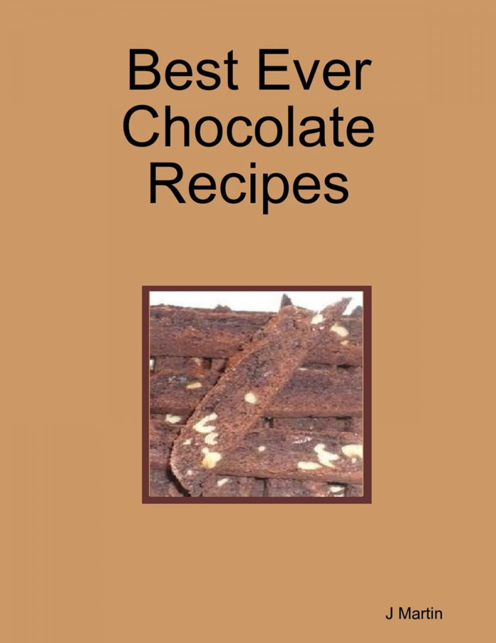 Big bigCover of Best Ever Chocolate Recipes