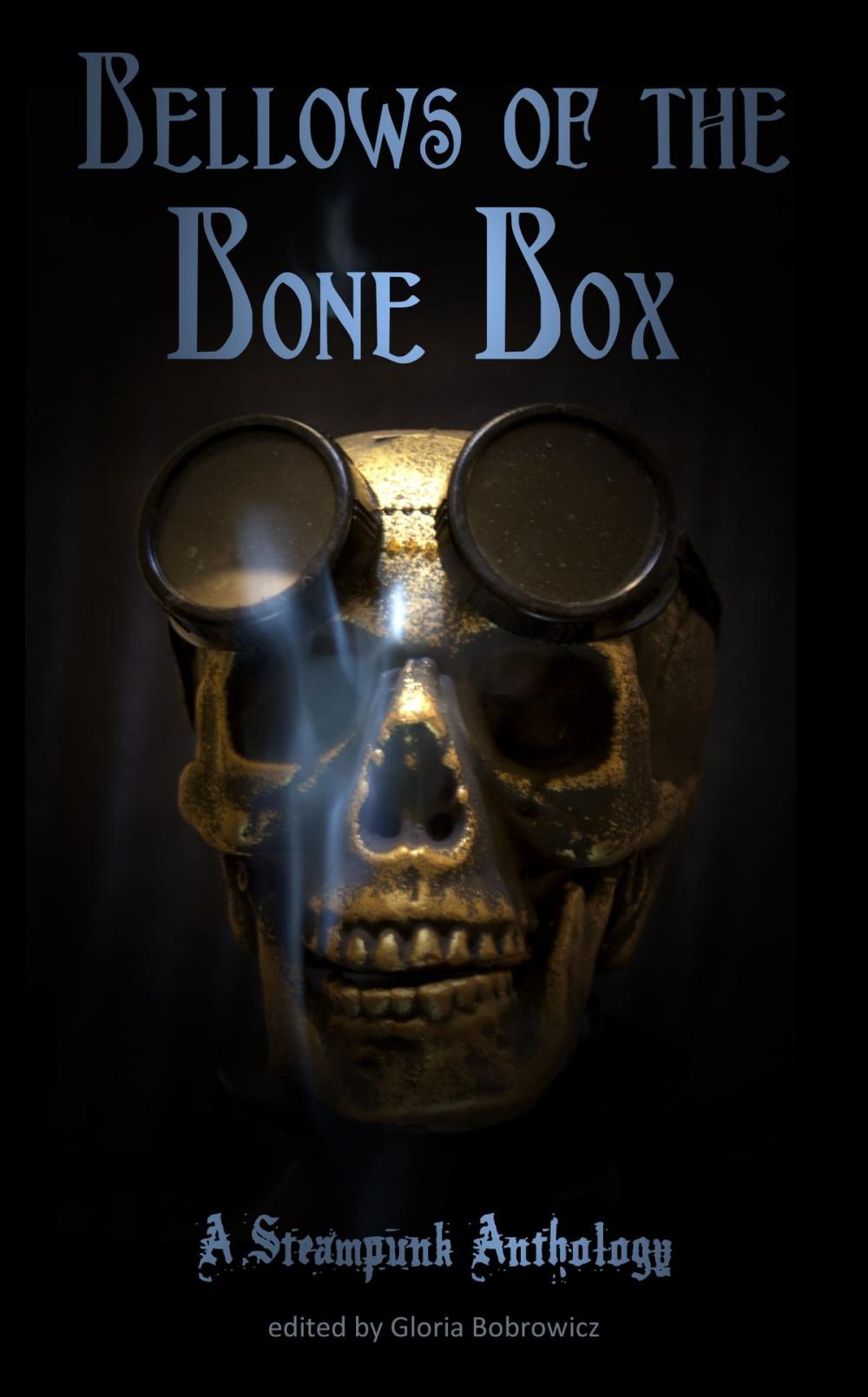 Big bigCover of Bellows of the Bone Box: A Steampunk Anthology