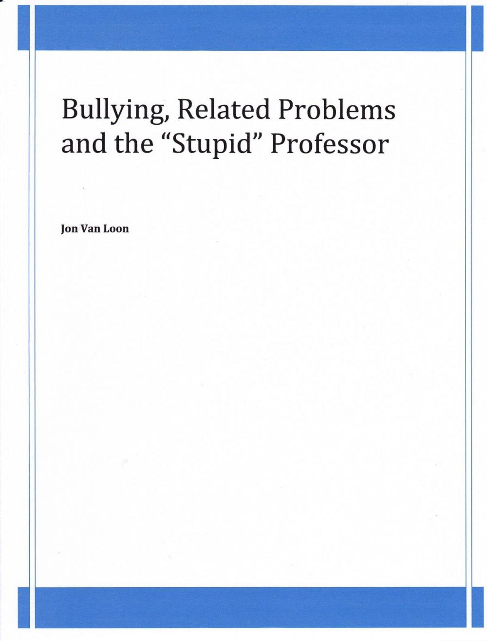 Big bigCover of Bullying, Related Problems and the "Stupid" Professor