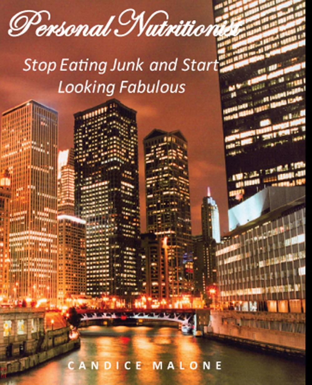 Big bigCover of Personal Nutritionist: Stop Eating Junk and Start Looking Fabulous