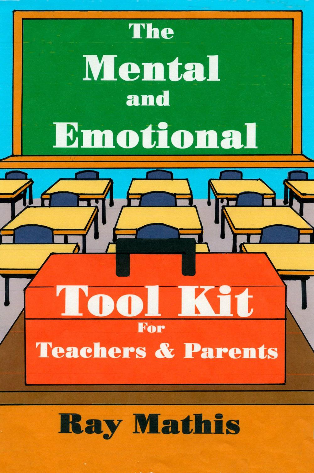 Big bigCover of The Mental and Emotional Tool Kit for Teachers and Parents