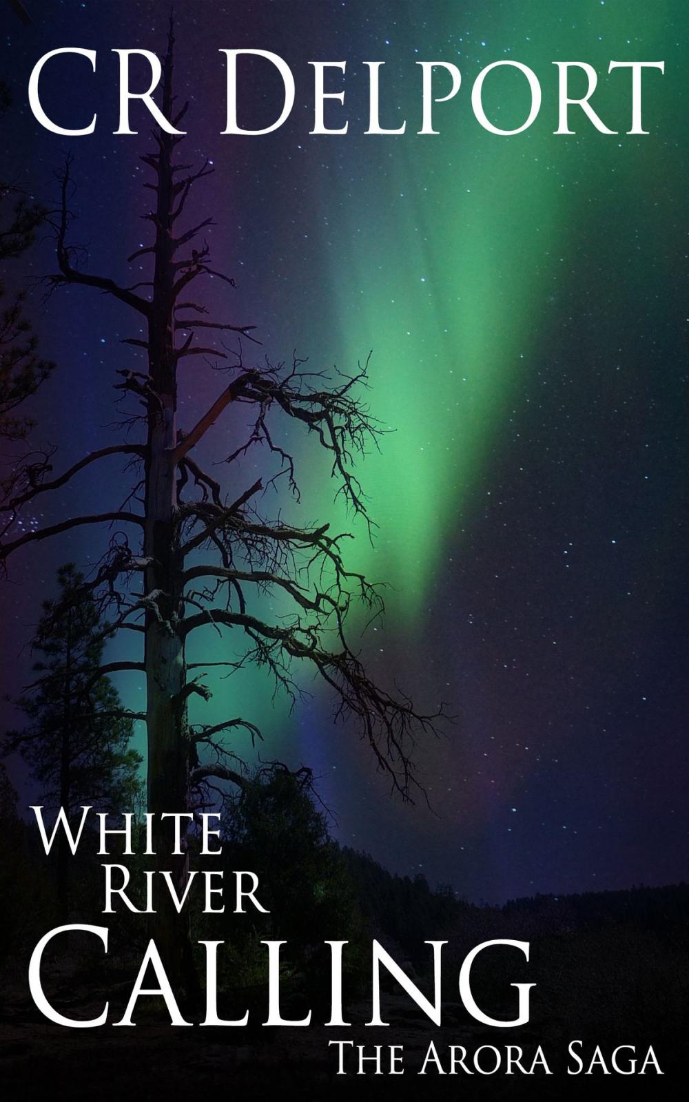 Big bigCover of The Arora Saga: White River Calling