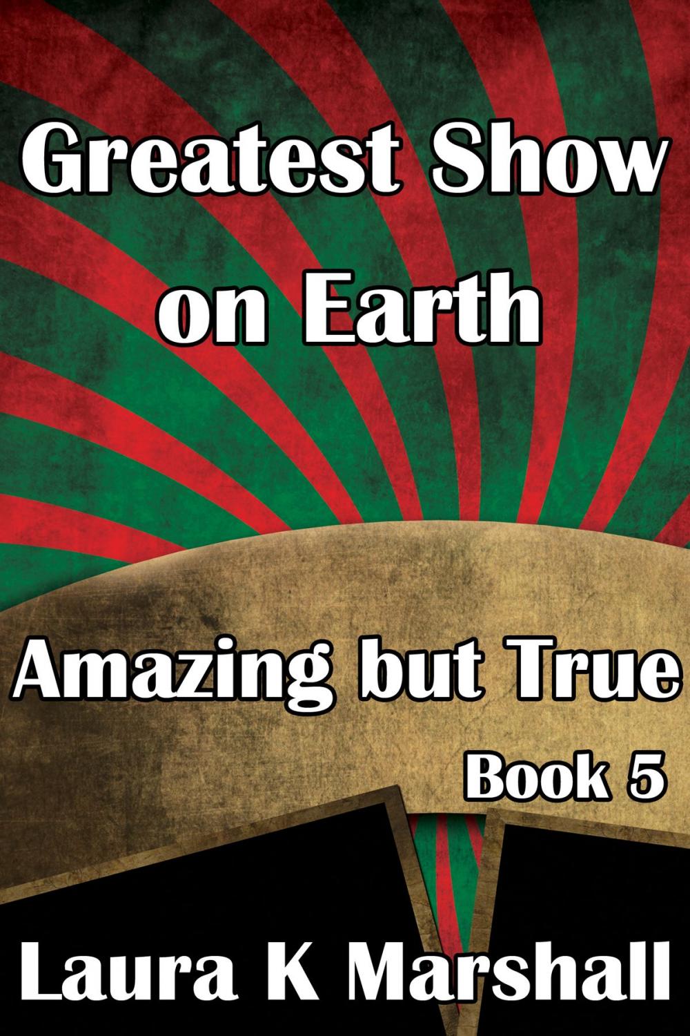 Big bigCover of Greatest Show on Earth Amazing but True Book 5