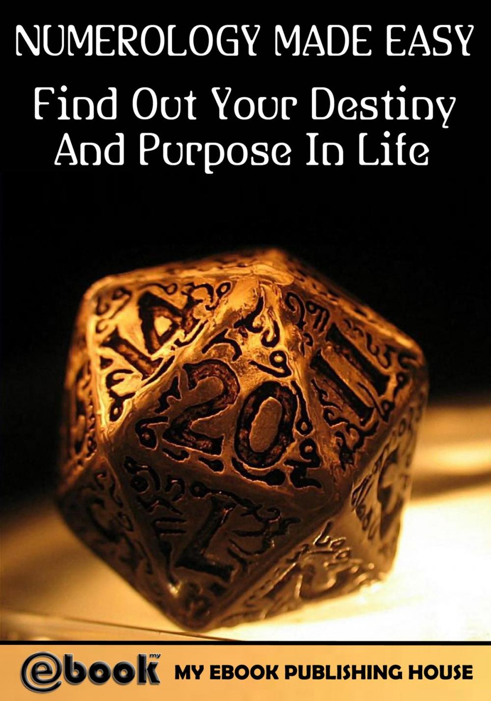 Big bigCover of Numerology Made Easy: Find Out Your Destiny And Purpose In Life