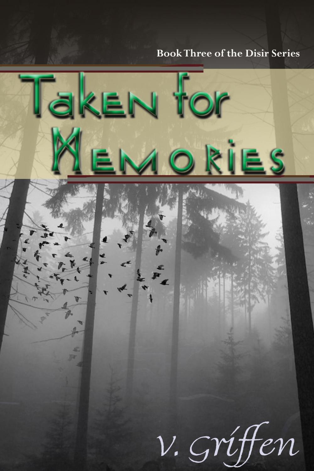 Big bigCover of Taken for Memories: Book Three of the Dísir Series