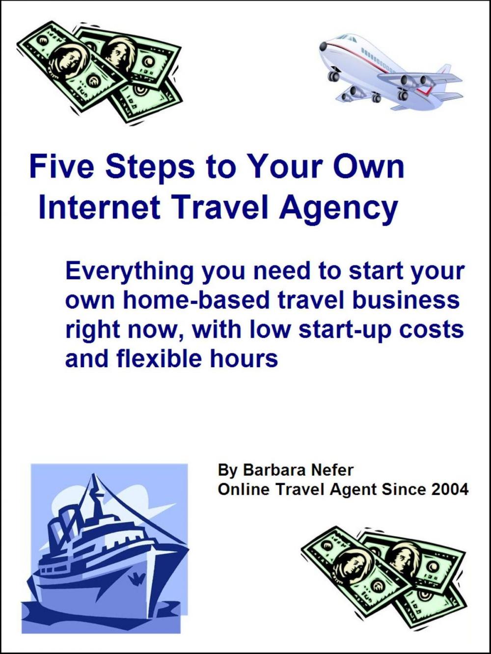 Big bigCover of Five Steps to Your Own Internet Travel Agency