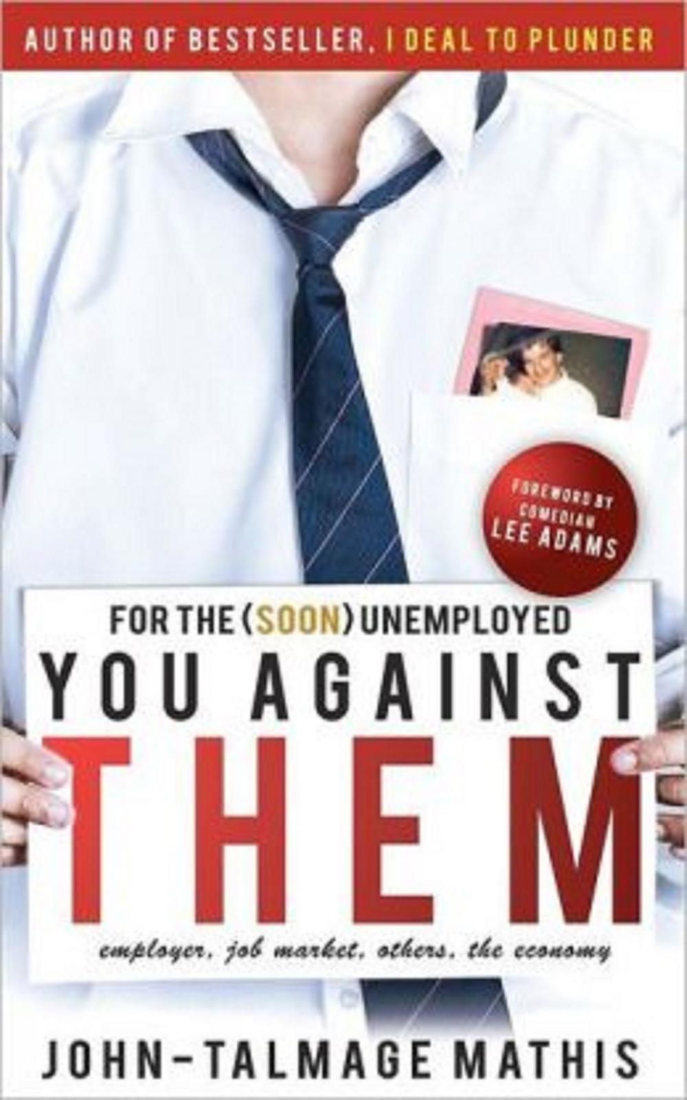 Big bigCover of For the (soon) unemployed: You Against Them (The Ultimate Job and Life Guide)