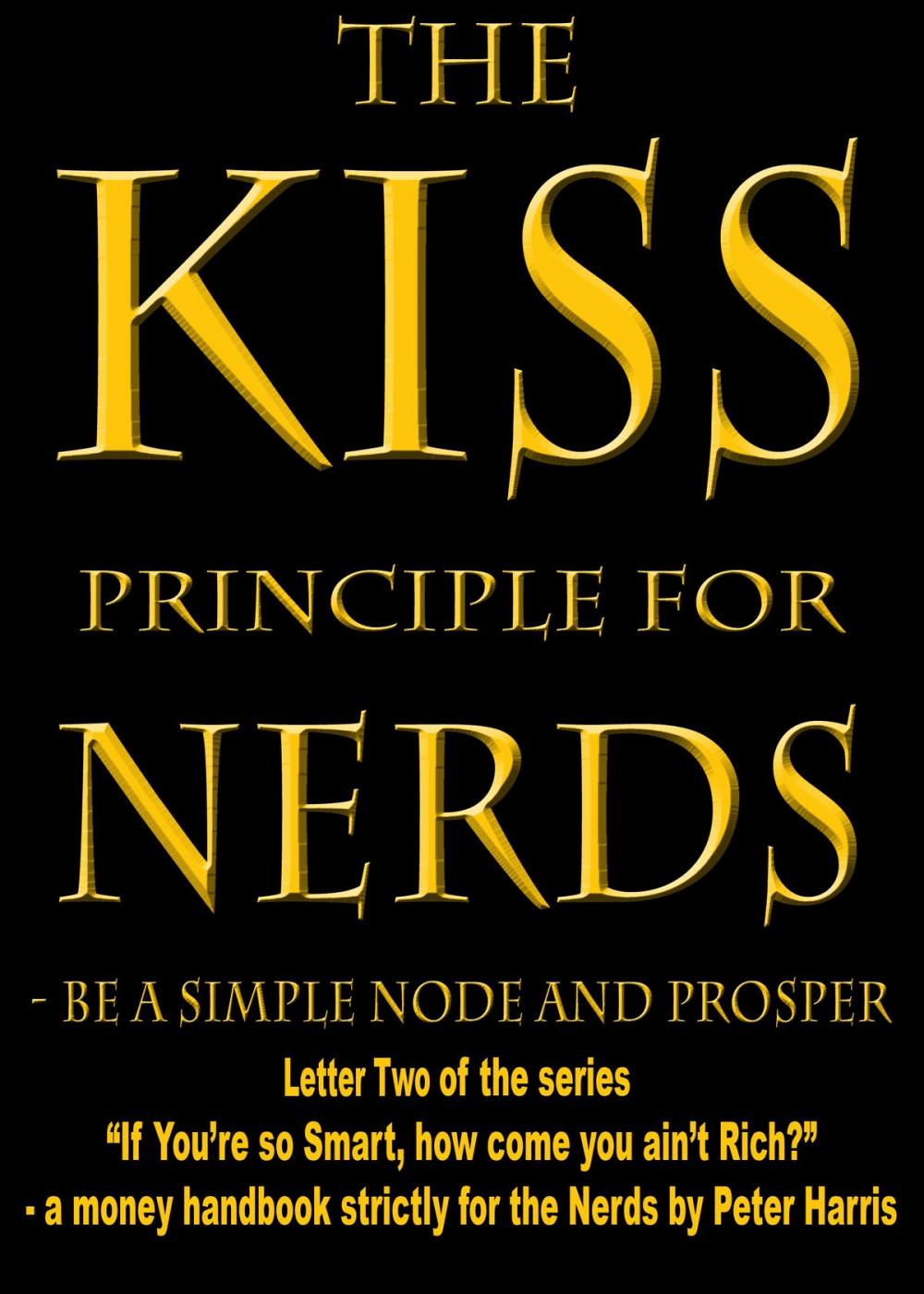 Big bigCover of Simple Nodes Prosper: Letter Two of the series "If you're so Smart, How Come You Ain't Rich?"