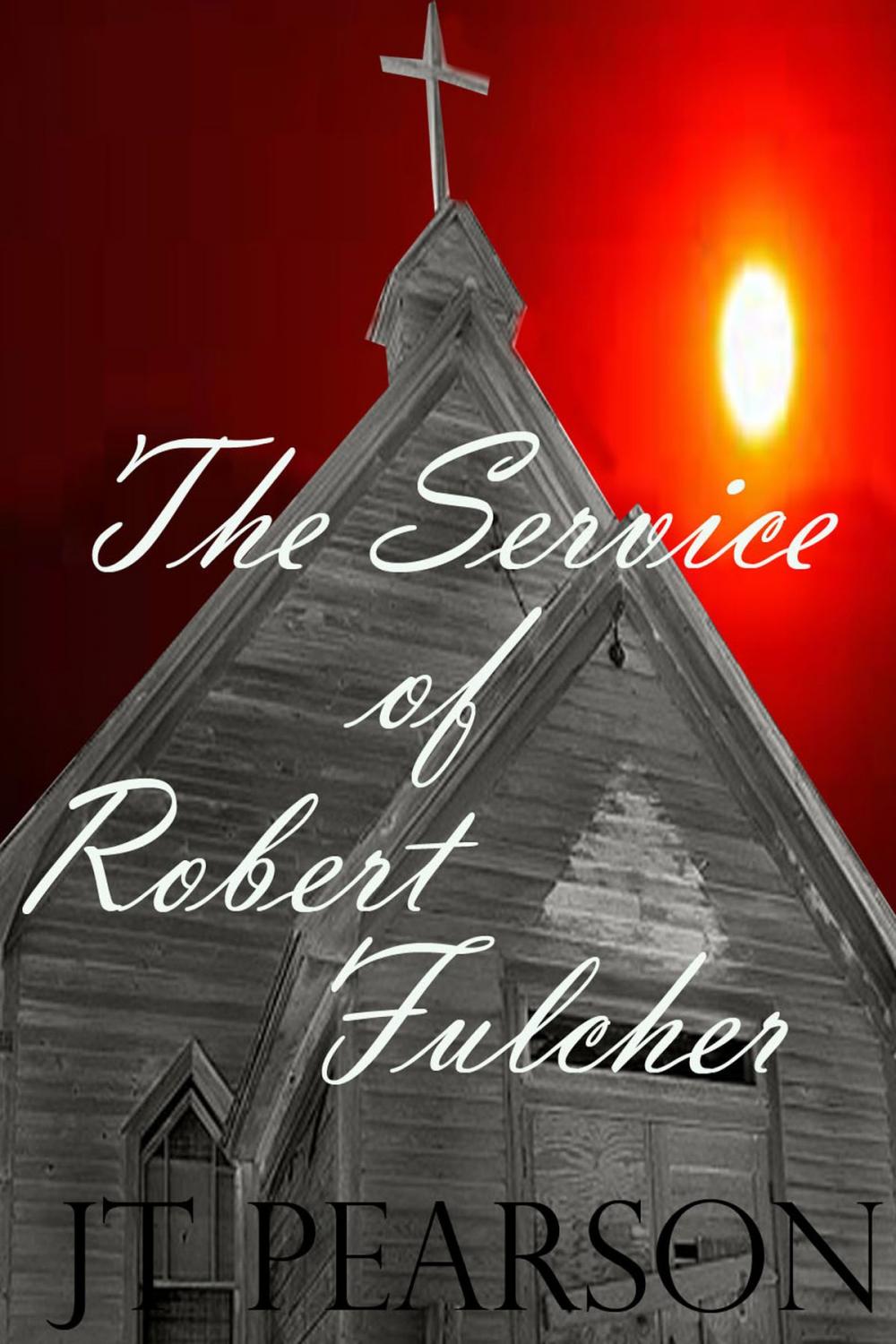 Big bigCover of The Service of Robert Fulcher