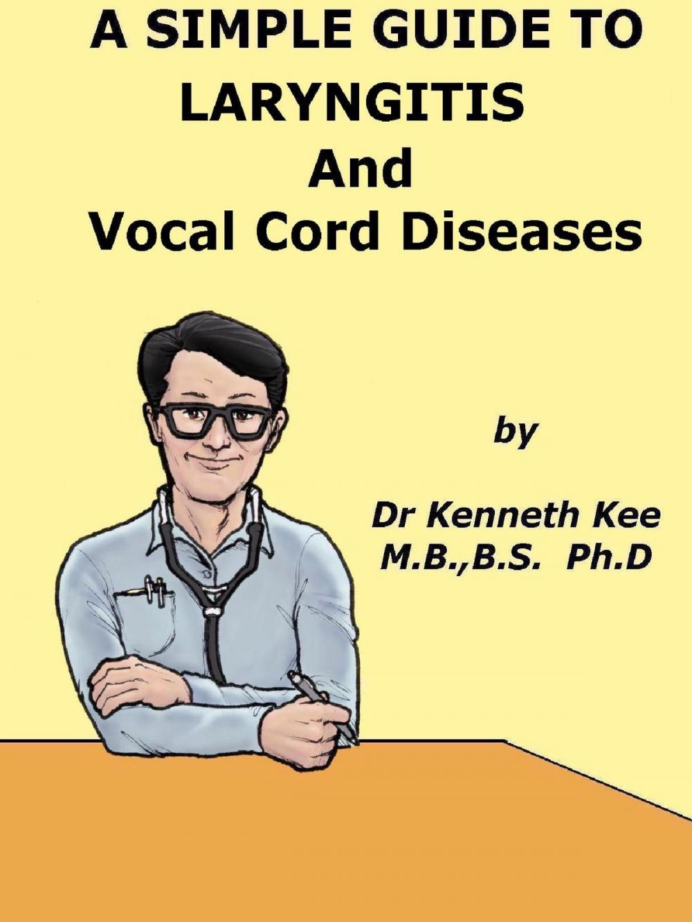 Big bigCover of A Simple Guide to The Laryngitis and Vocal Cord Diseases