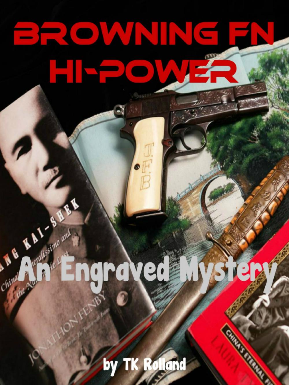 Big bigCover of Browning FN Hi-Power: An Engraved Mystery