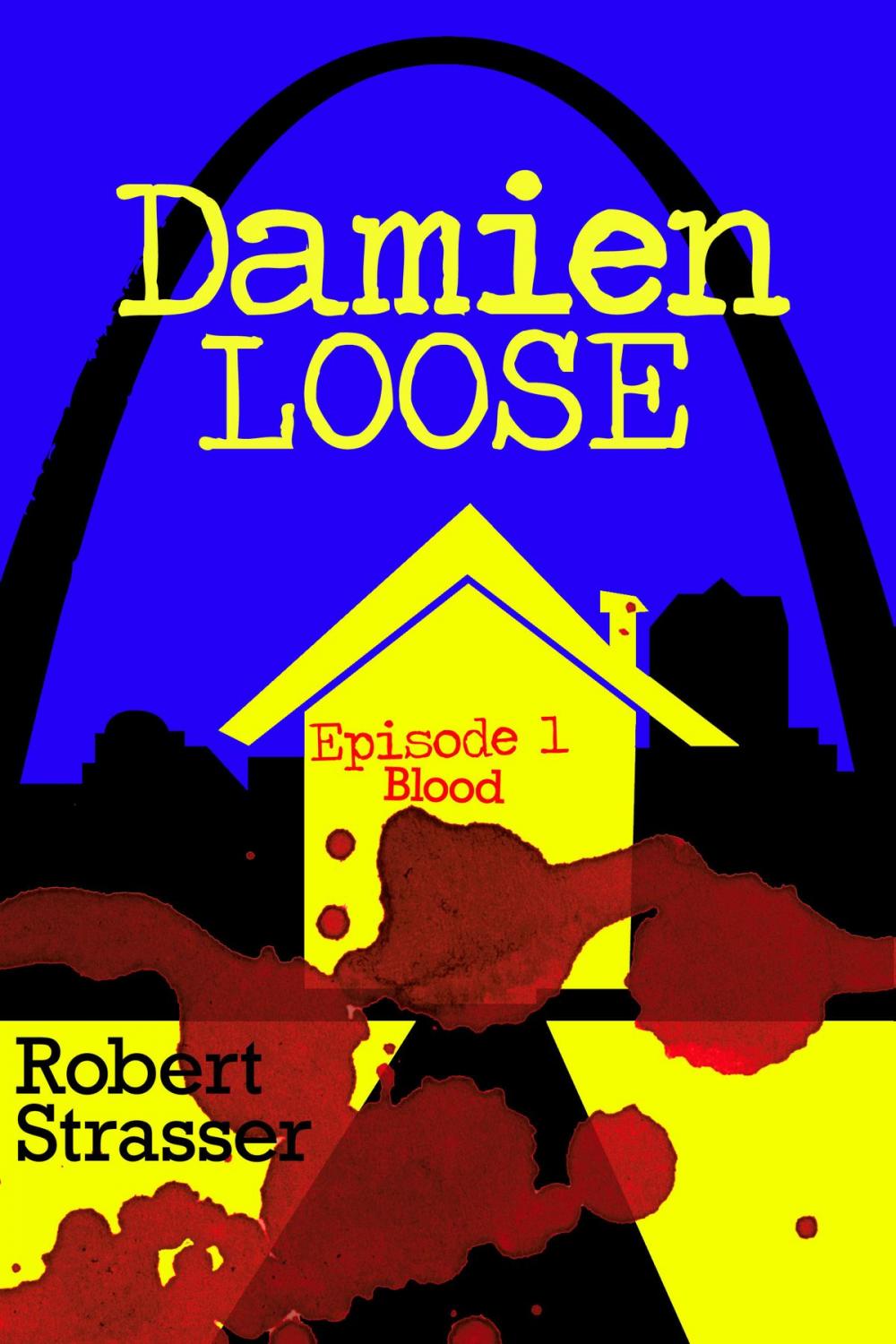 Big bigCover of Damien Loose, Episode 1: Blood