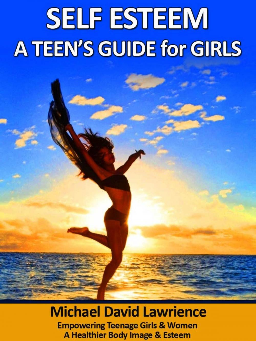 Big bigCover of Self-Esteem: A Teen's Guide for Girls