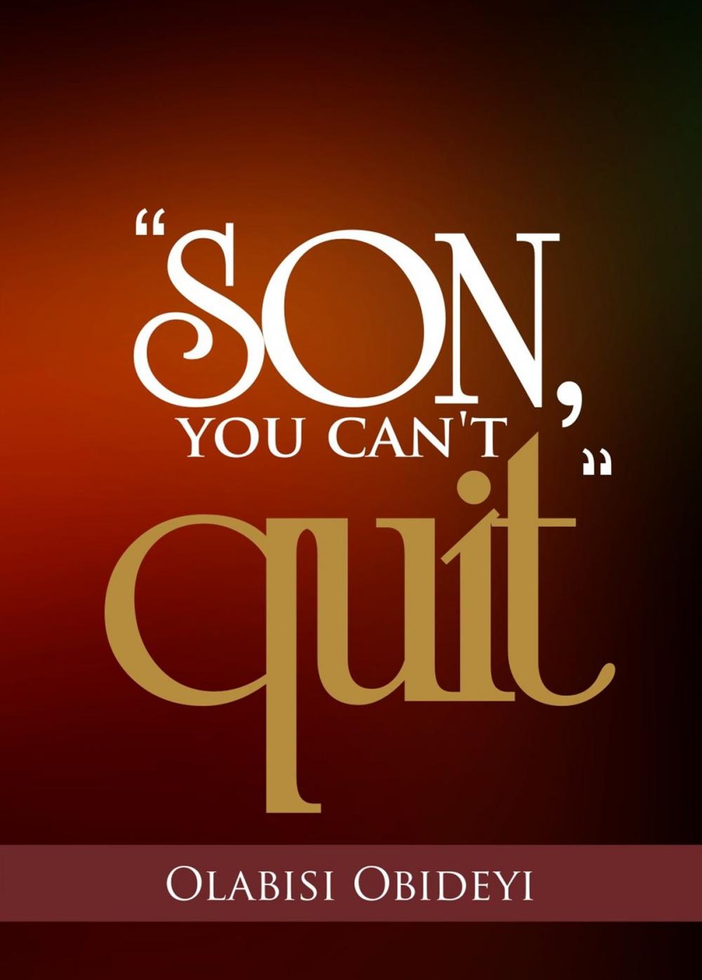 Big bigCover of "Son, You Can’t Quit"