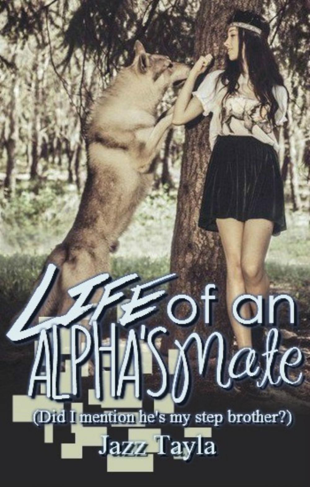 Big bigCover of Life Of An Alpha's Mate Did I Mention He's My Step Brother!!