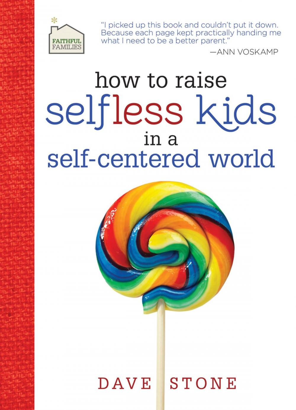 Big bigCover of How to Raise Selfless Kids in a Self-Centered World