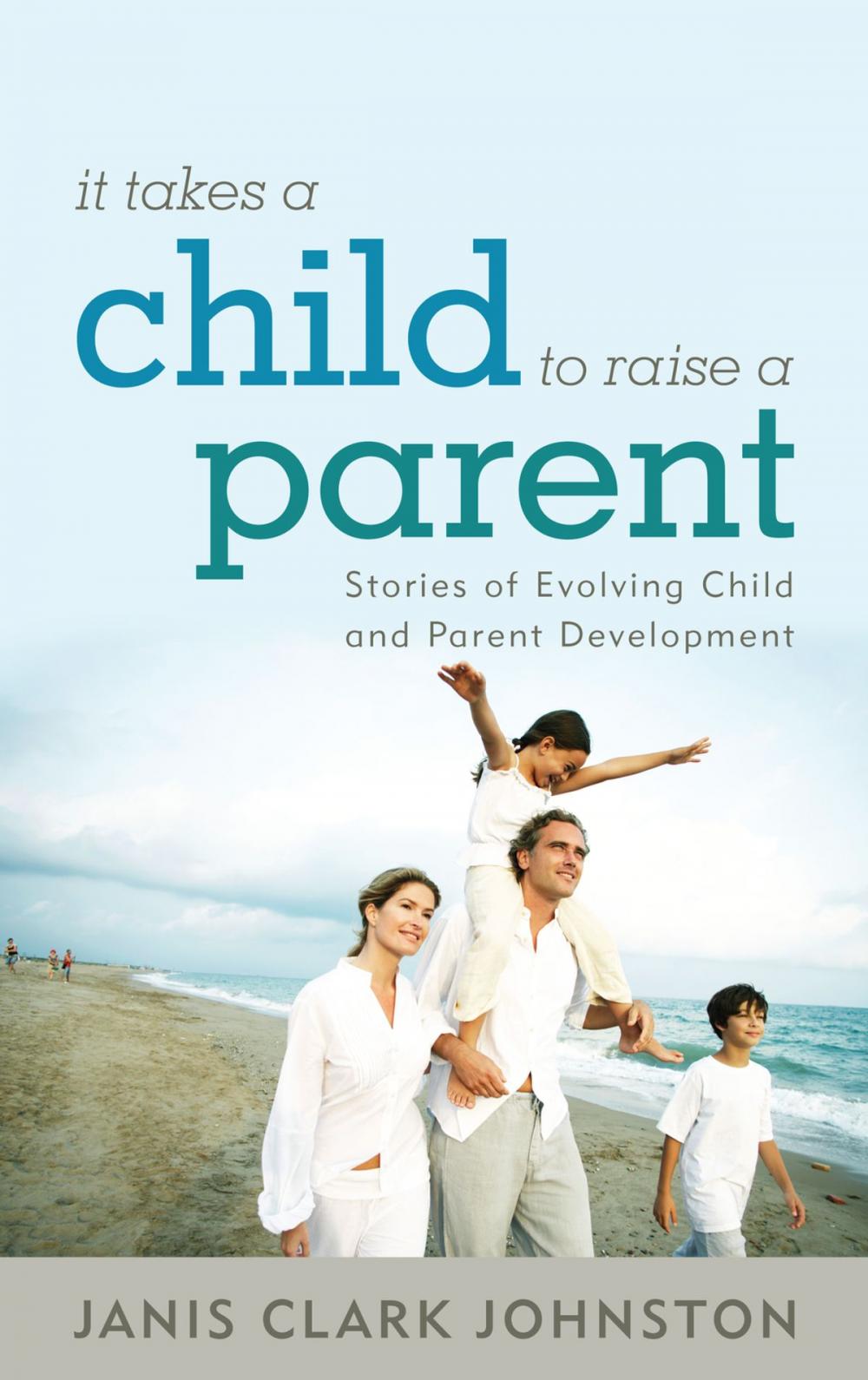 Big bigCover of It Takes a Child to Raise a Parent