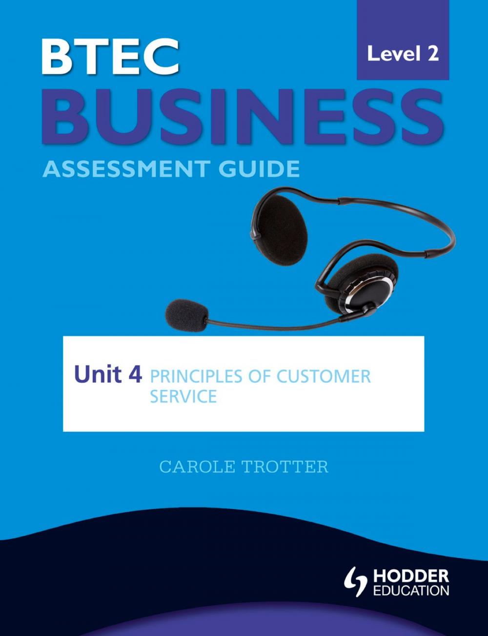 Big bigCover of BTEC First Business Level 2 Assessment Guide: Unit 4 Principles of Customer Service