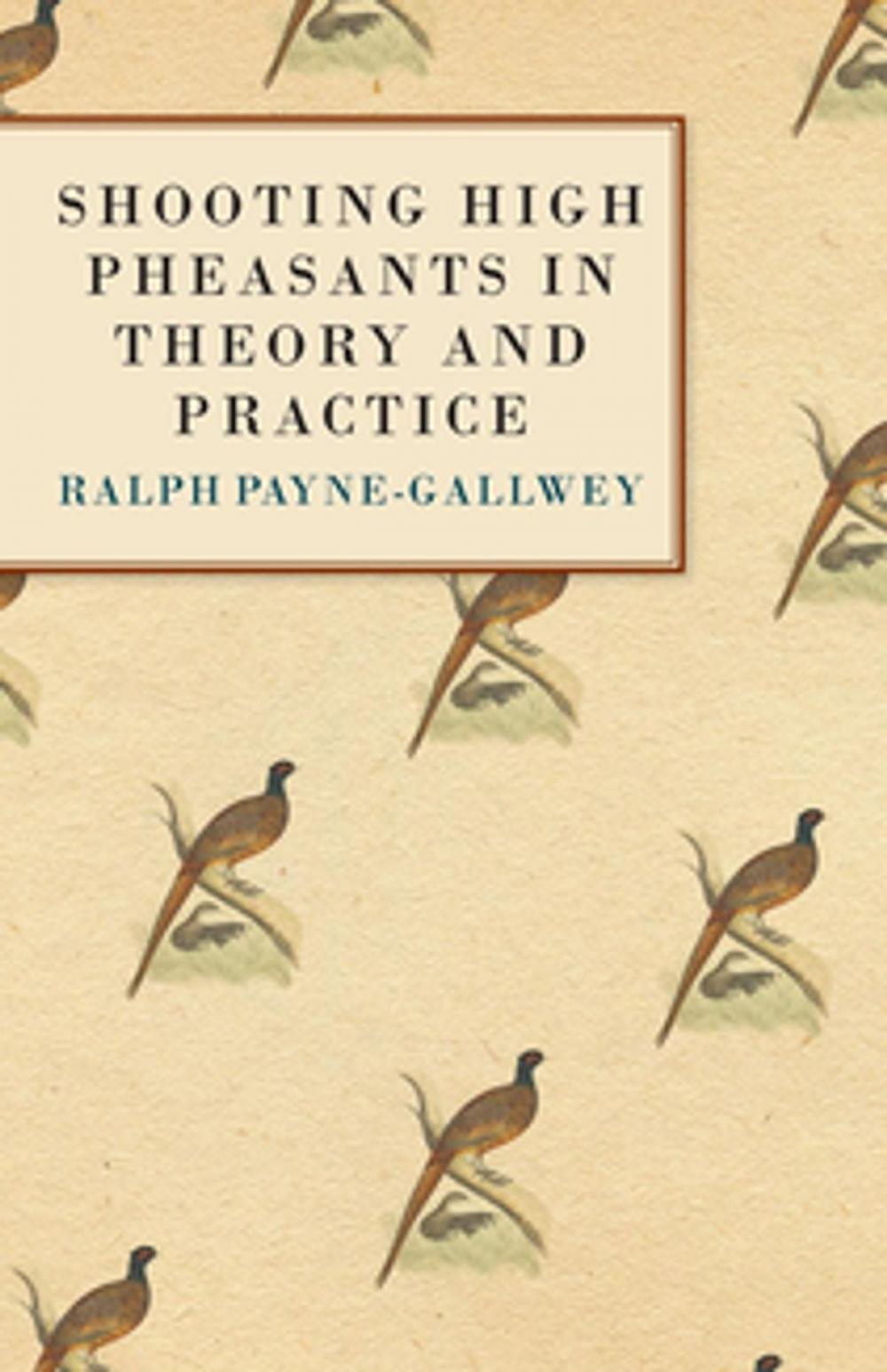 Big bigCover of Shooting High Pheasants in Theory and Practice