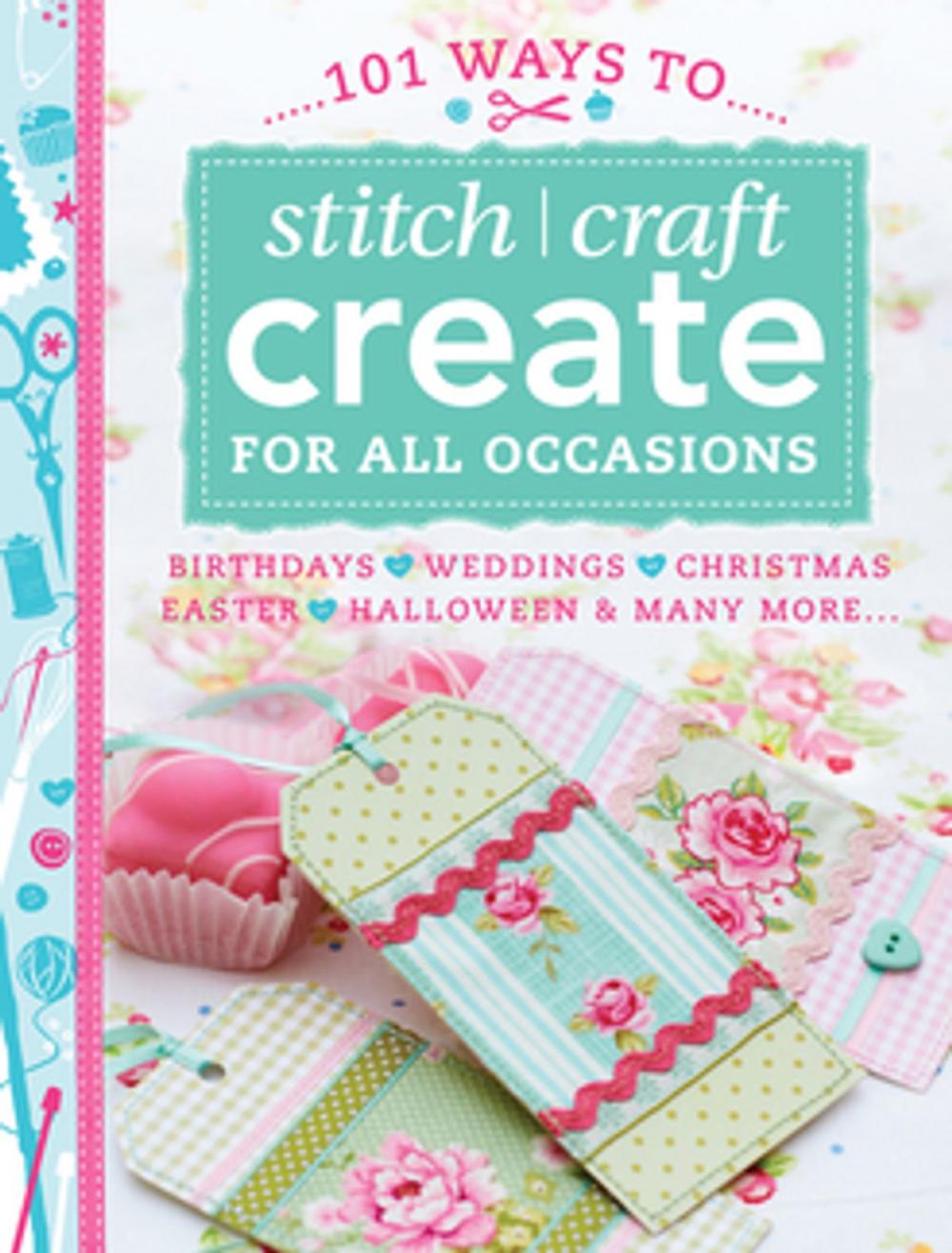 Big bigCover of 101 Ways to Stitch Craft Create for All Occasions