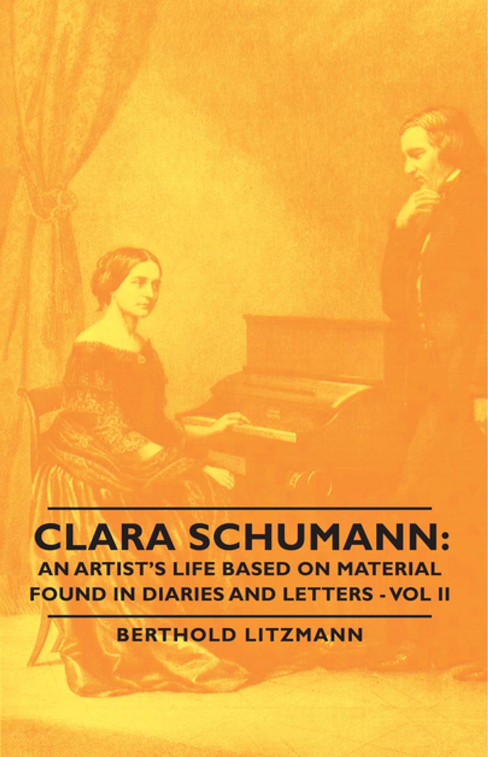Big bigCover of Clara Schumann: An Artist's Life Based on Material Found in Diaries and Letters - Vol II