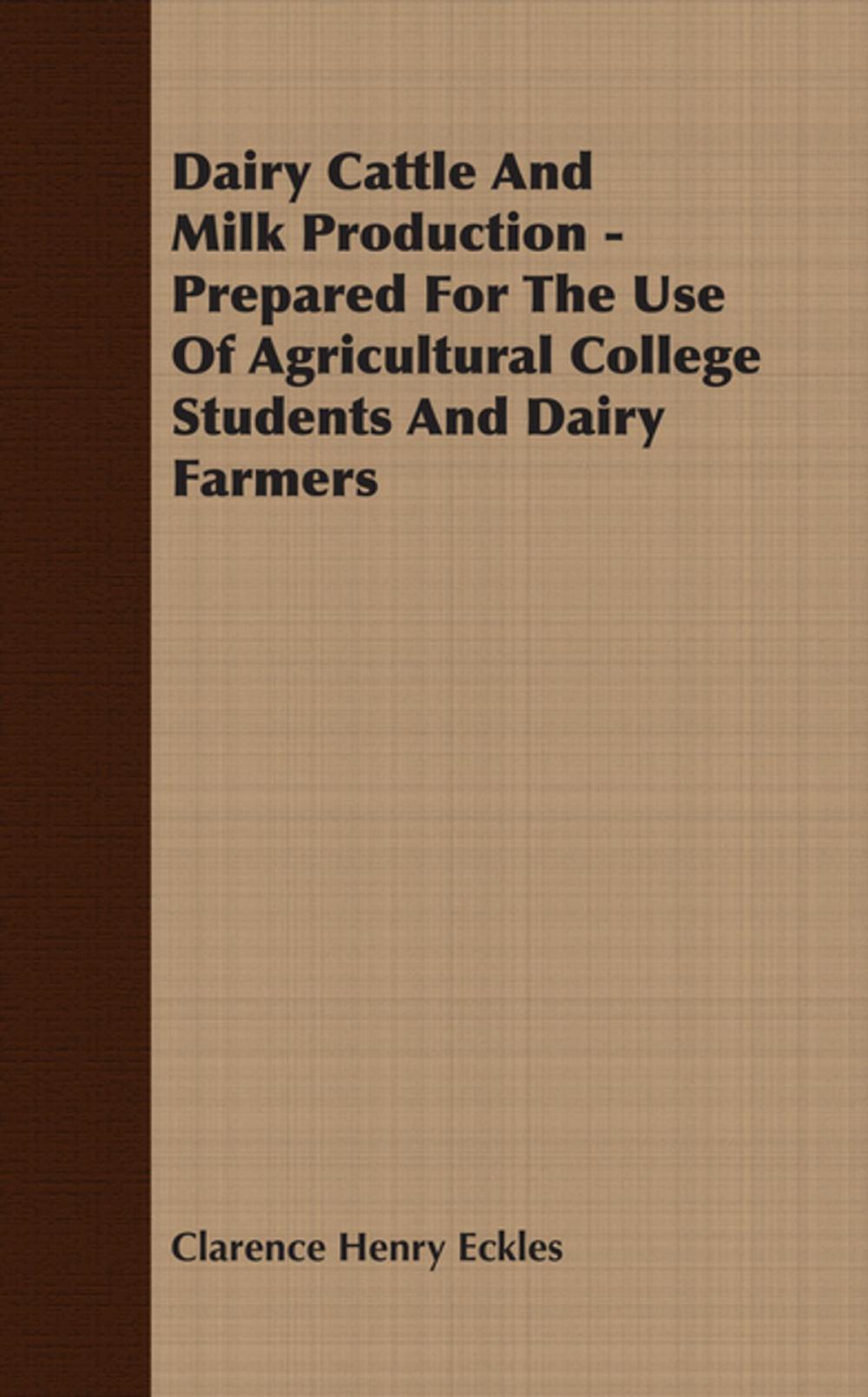 Big bigCover of Dairy Cattle And Milk Production - Prepared For The Use Of Agricultural College Students And Dairy Farmers