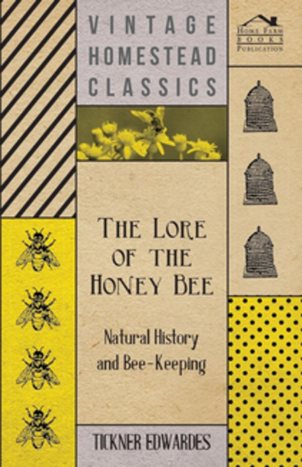 Big bigCover of The Lore of the Honey Bee - Natural History and Bee-Keeping