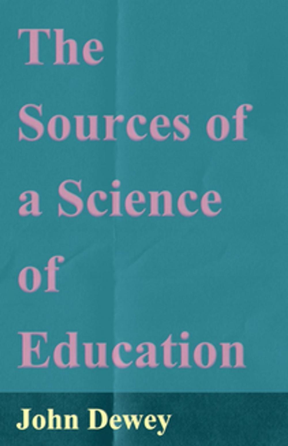 Big bigCover of The Sources of a Science of Education