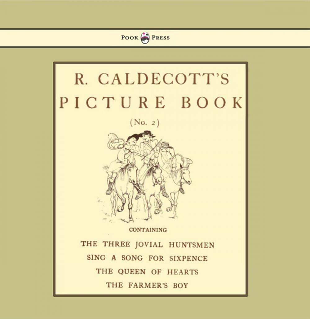 Big bigCover of R. Caldecott's Picture Book - No. 2 - Containing the Three Jovial Huntsmen, Sing a Song for Sixpence, the Queen of Hearts, the Farmers Boy