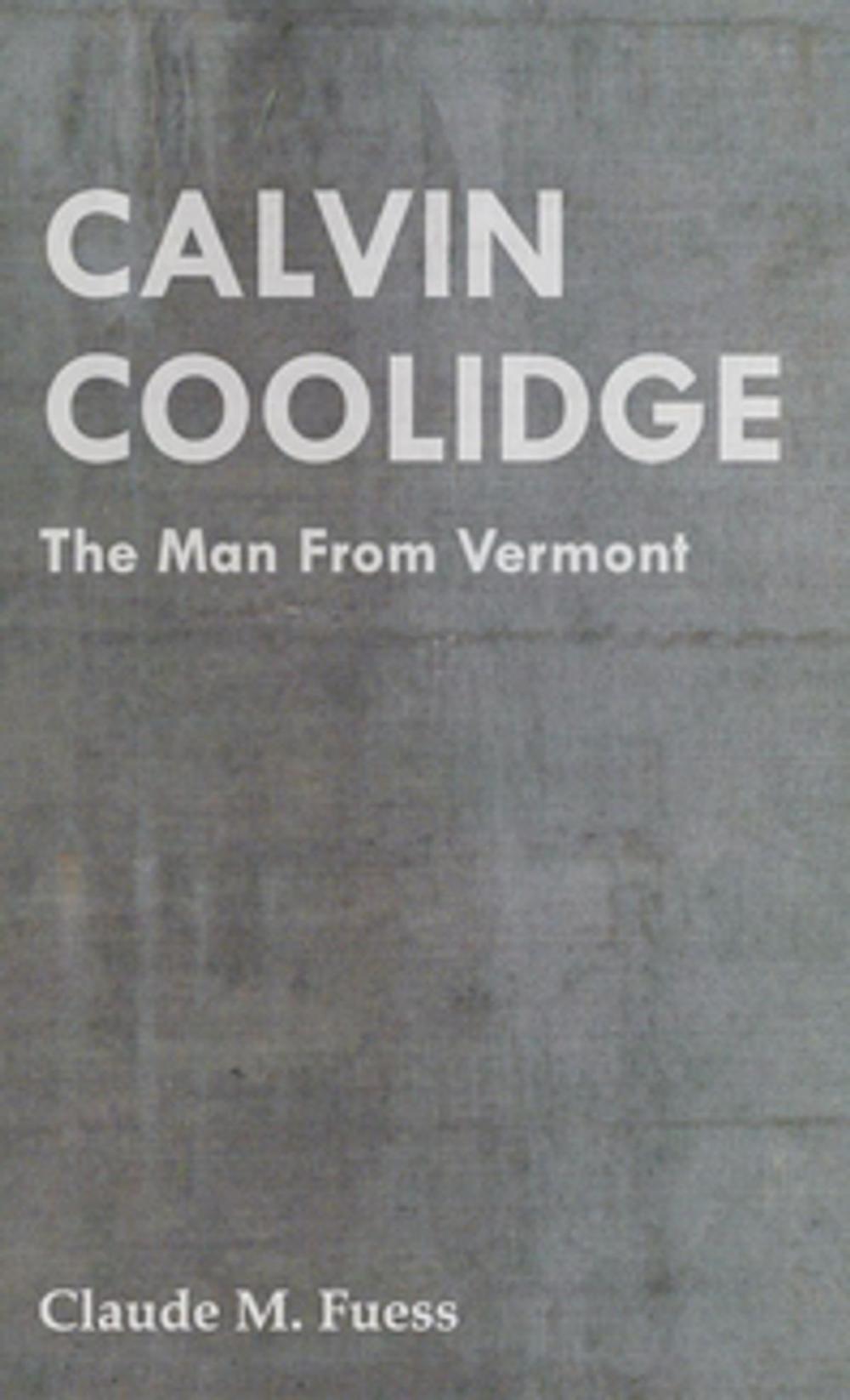 Big bigCover of Calvin Coolidge - The Man from Vermont