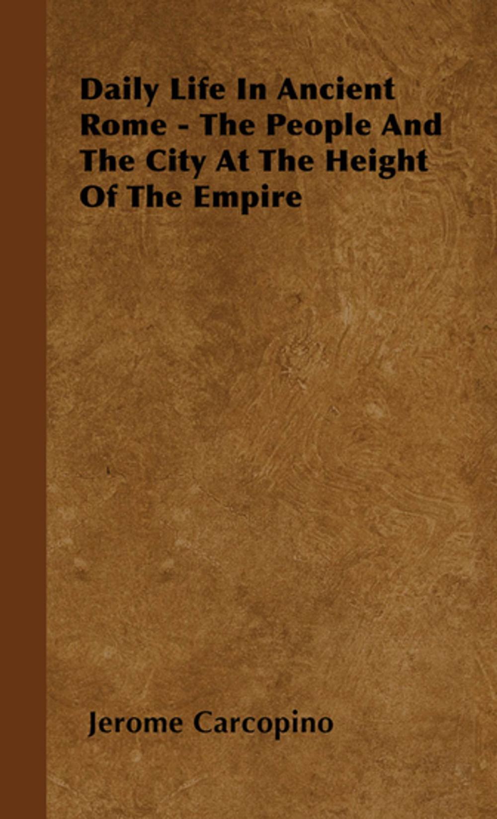 Big bigCover of Daily Life in Ancient Rome - The People and the City at the Height of the Empire