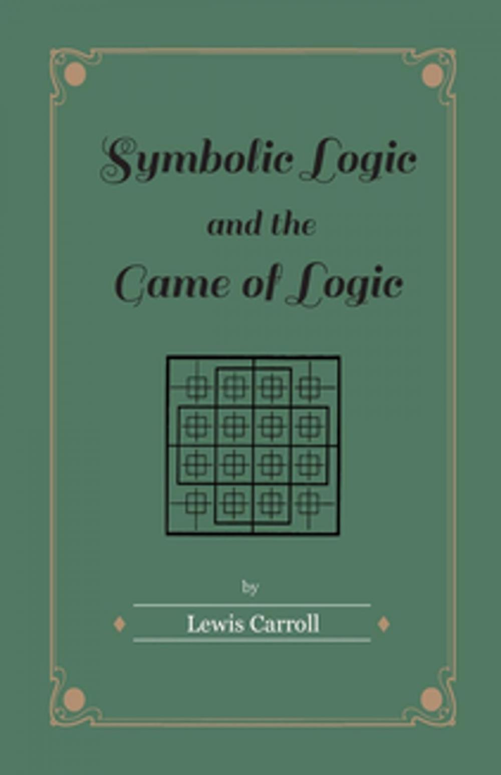 Big bigCover of Symbolic Logic and the Game of Logic