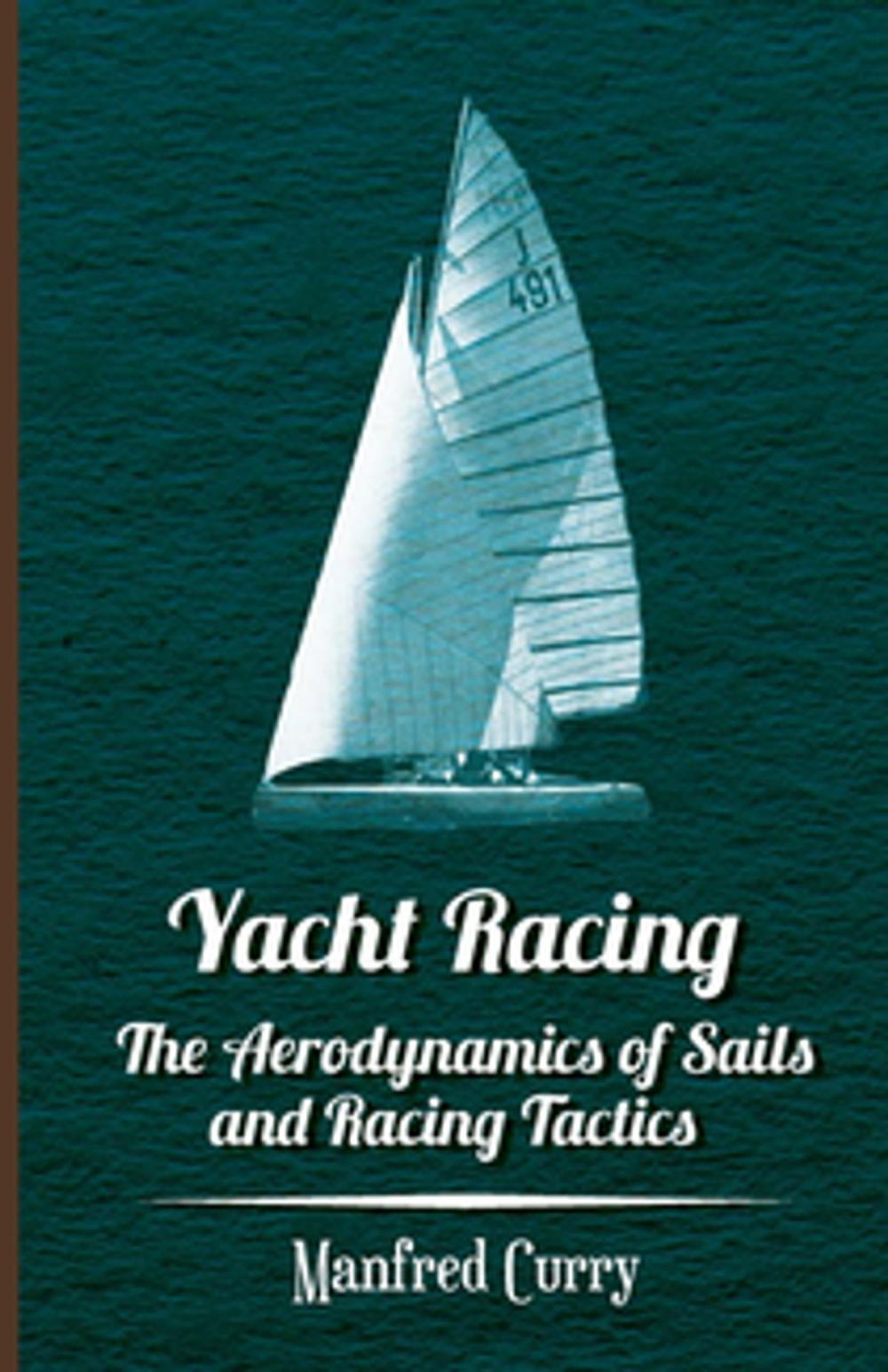 Big bigCover of Yacht Racing - The Aerodynamics of Sails and Racing Tactics