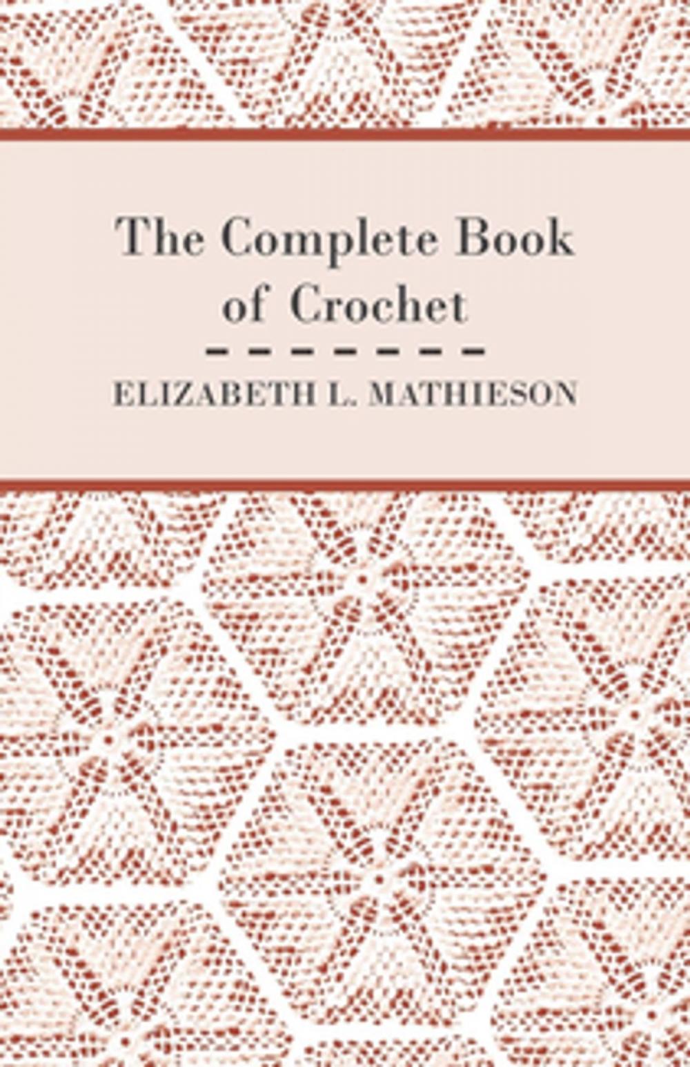 Big bigCover of The Complete Book of Crochet