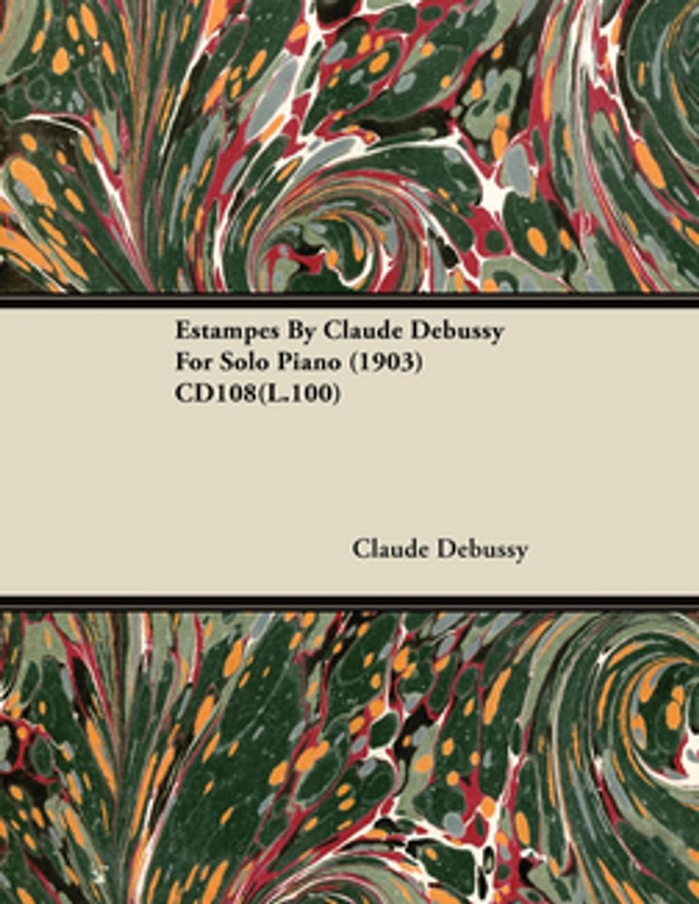 Big bigCover of Estampes by Claude Debussy for Solo Piano (1903) Cd108(l.100)