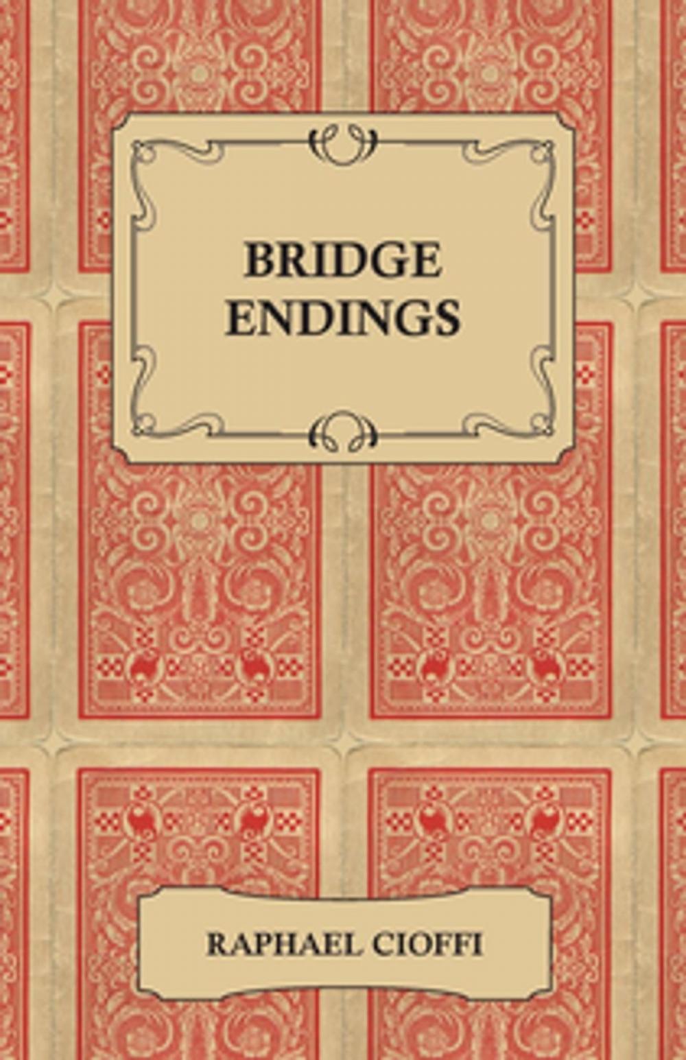 Big bigCover of Bridge Endings - The End Game Easy with 30 Common Basic Positions, 24 Endplays Teaching Hands, and 50 Double Dummy Problems