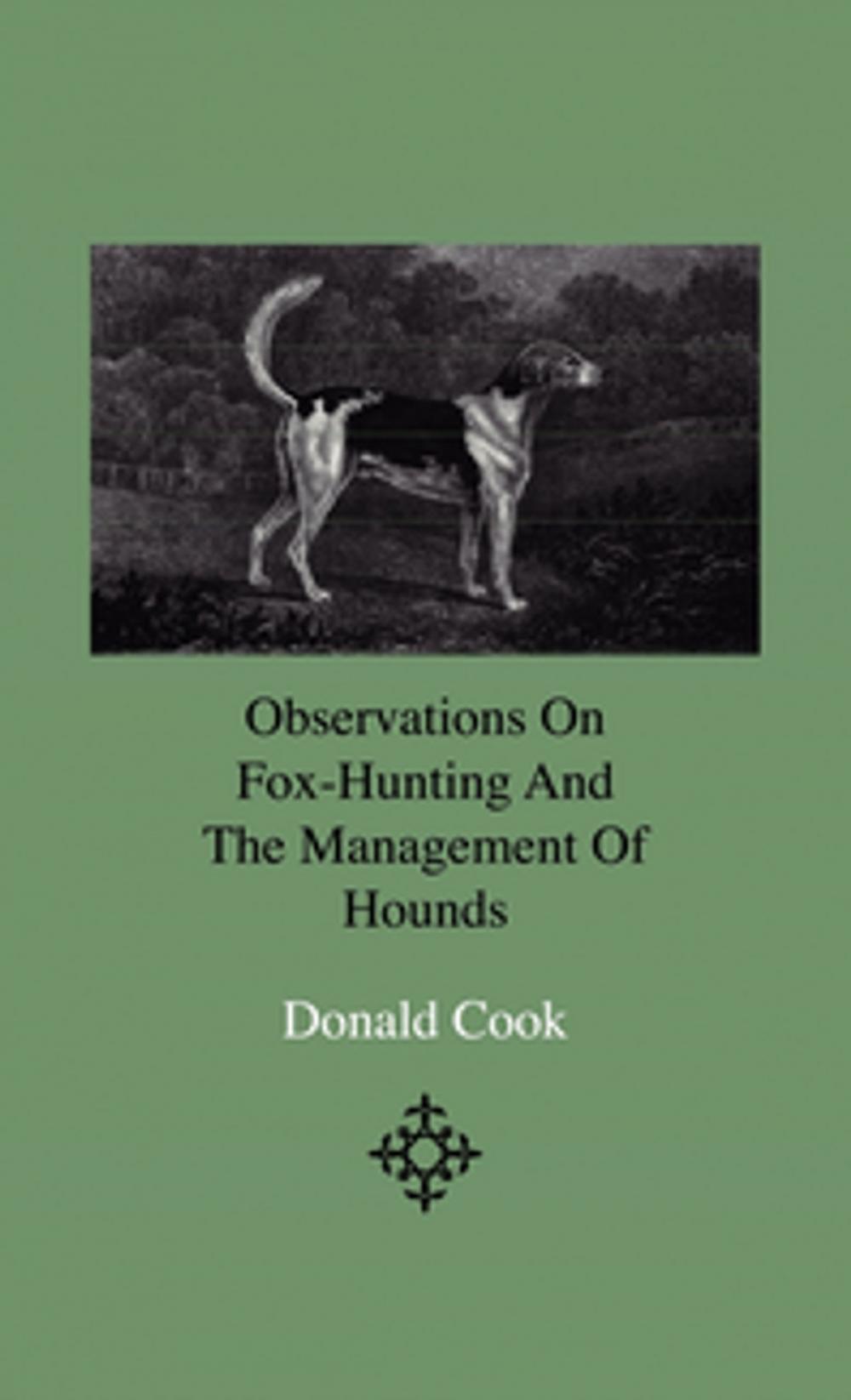 Big bigCover of Observations On Fox-Hunting And The Management Of Hounds In The Kennel And The Field. Addressed To A Young Sportman, About To Undertake A Hunting Establishment