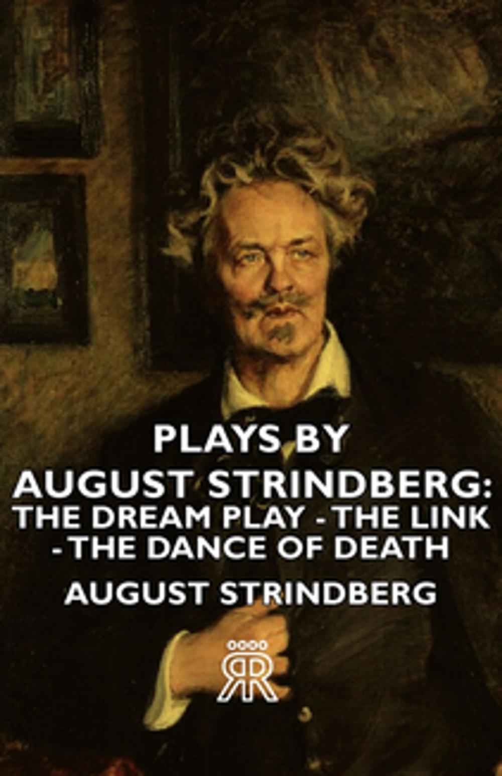 Big bigCover of Plays by August Strindberg: The Dream Play - The Link - The Dance of Death