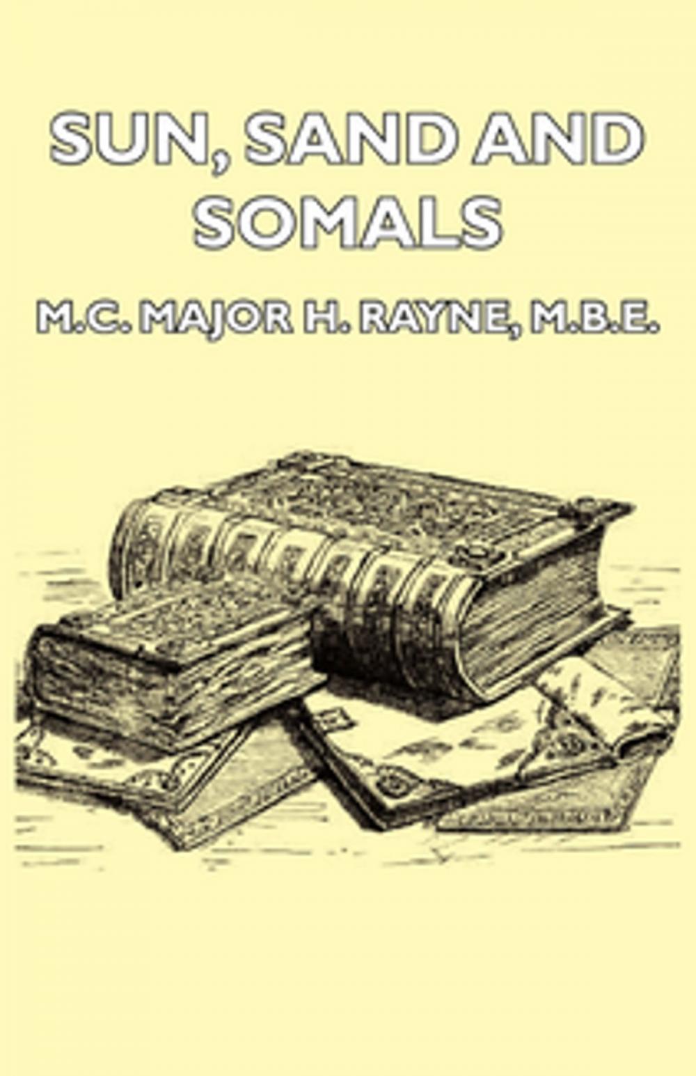 Big bigCover of Sun, Sand and Somals - Leaves from the Note-Book of a District Commissioner in British Somaliland (1921)