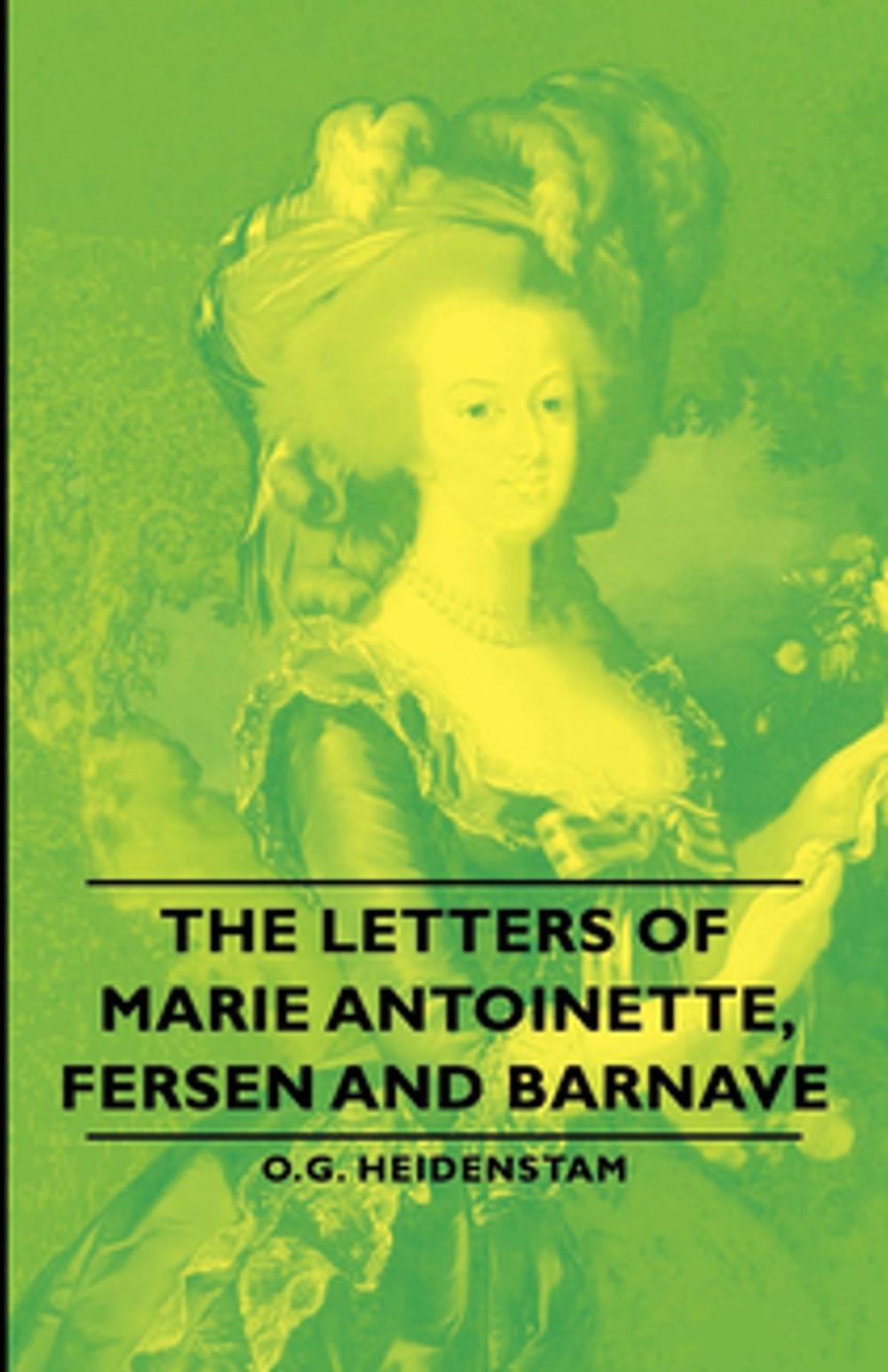 Big bigCover of The Letters of Marie Antoinette, Fersen and Barnave