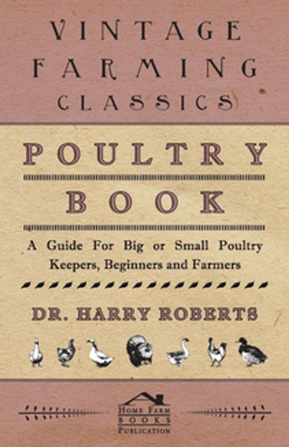 Big bigCover of Poultry Book - A Guide for Big or Small Poultry Keepers, Beginners and Farmers