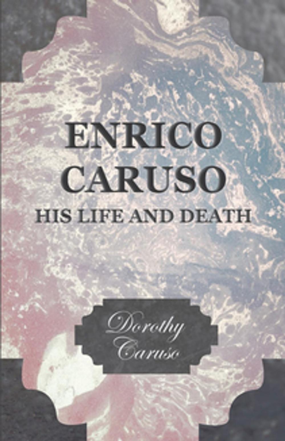 Big bigCover of Enrico Caruso - His Life and Death