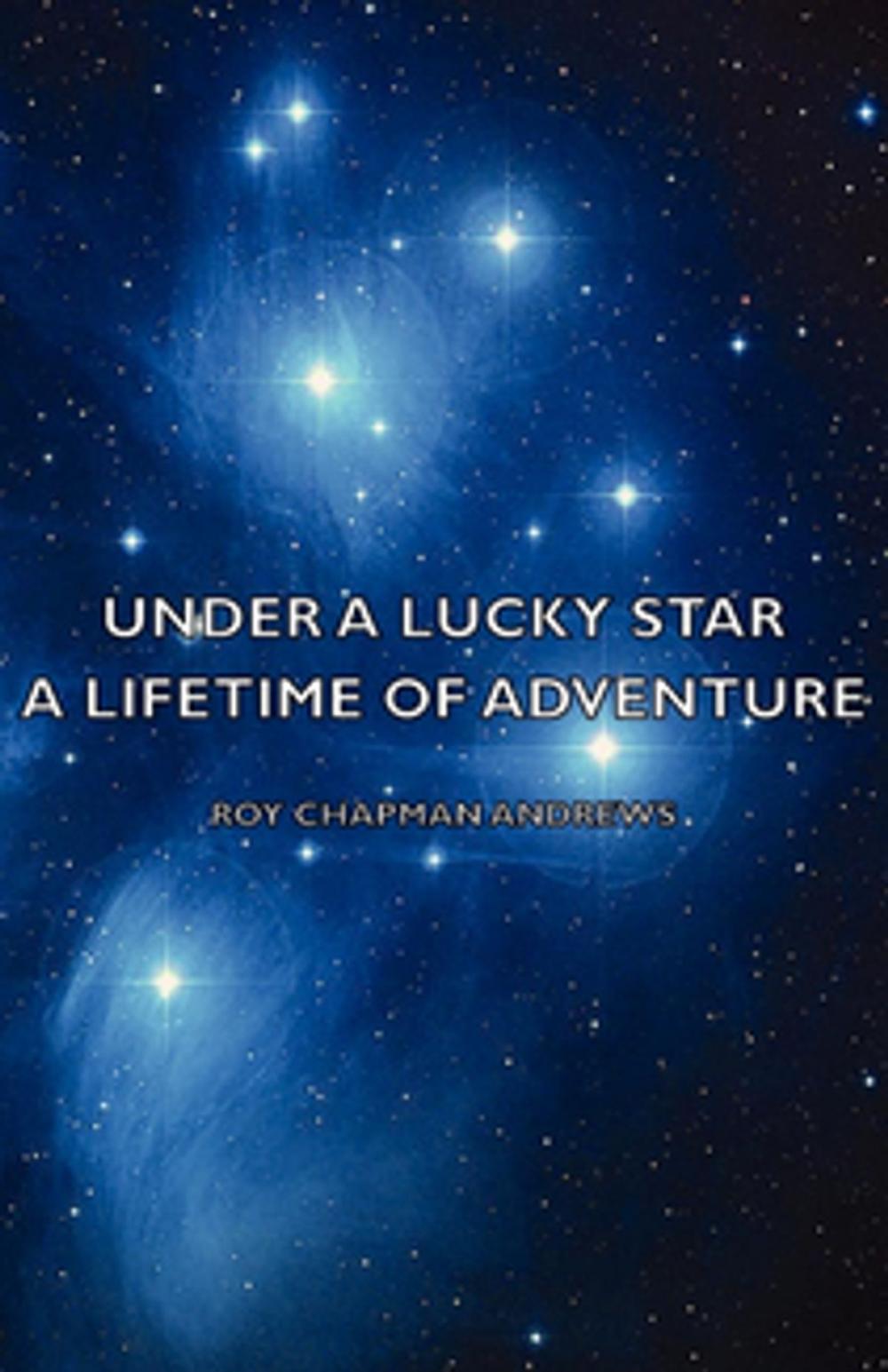 Big bigCover of Under a Lucky Star - A Lifetime of Adventure